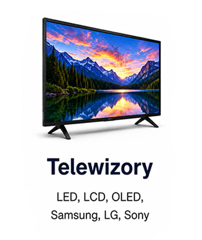 Serwis telewizorów Łódź – naprawa TV LED LCD OLED